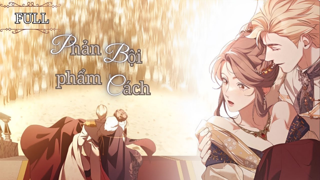 🍓 ALL in ONE 🐍 Phản bội phẩm cách ~ Truyện tranh full bộ 🎎 Chloe Review