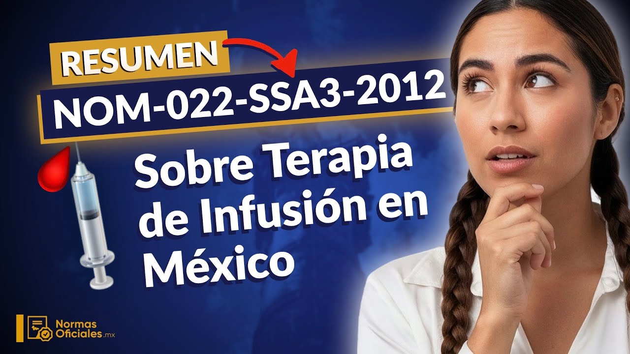 💉 [Resumen] NOM-022-SSA3-2012 Sobre Terapia de Infusión o Venoclisis (Puntos clave)