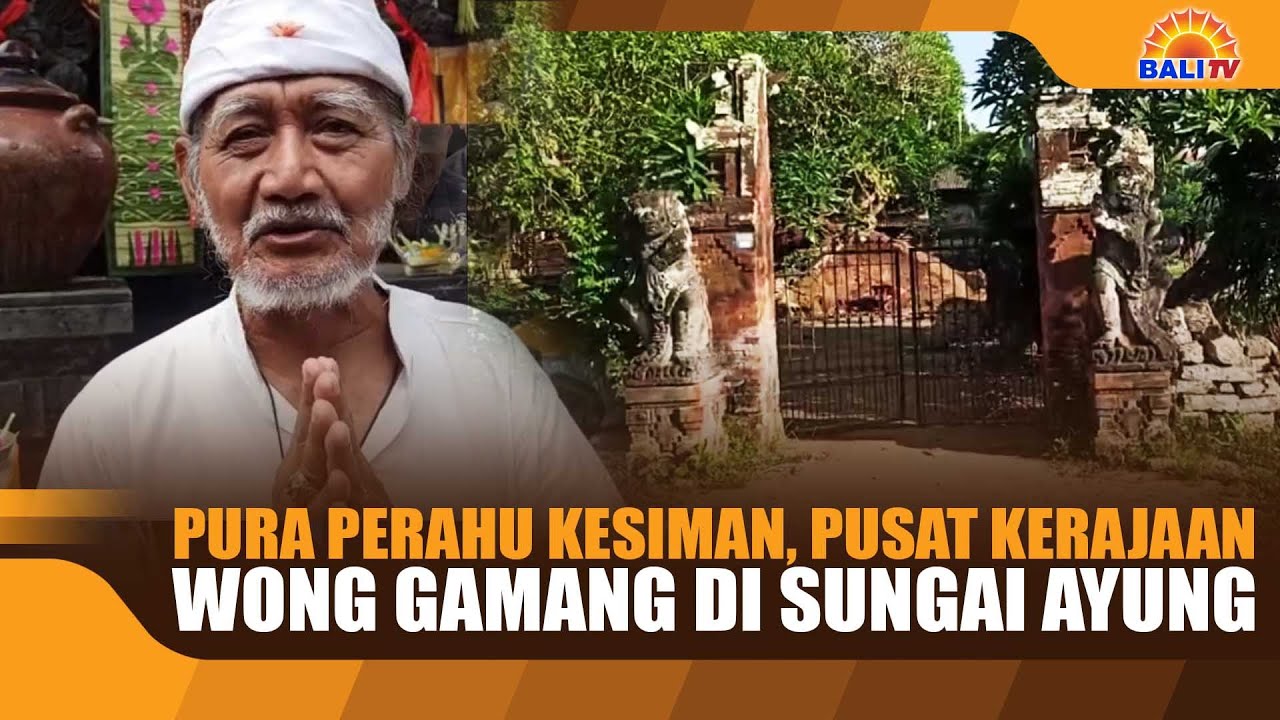 PURA PERAHU KESIMAN, PUSAT KERAJAAN WONG GAMANG DI SUNGAI AYUNG