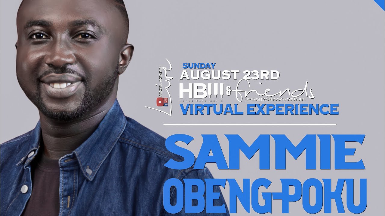 Sammie Obeng Poku | HBM AND FRIENDS VIRTUAL EDITION FULL VIDEO.
