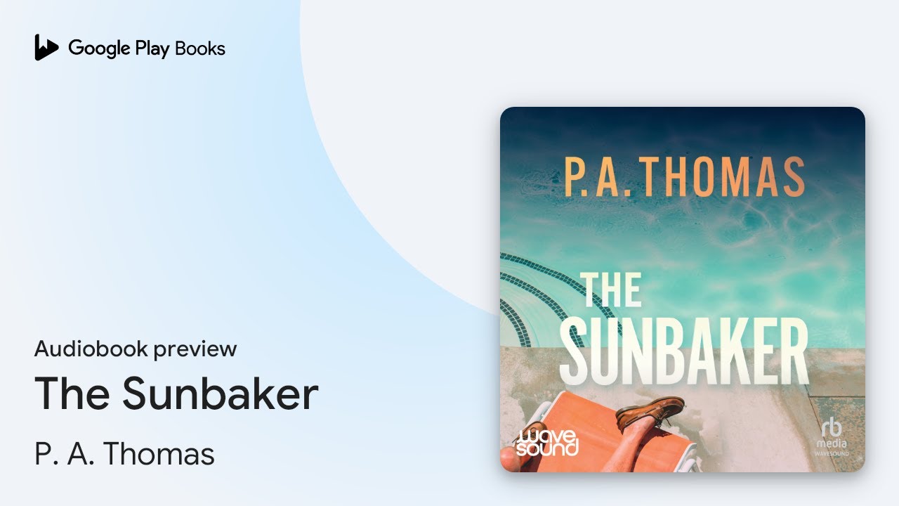 The Sunbaker by P. A. Thomas &middot; Audiobook preview