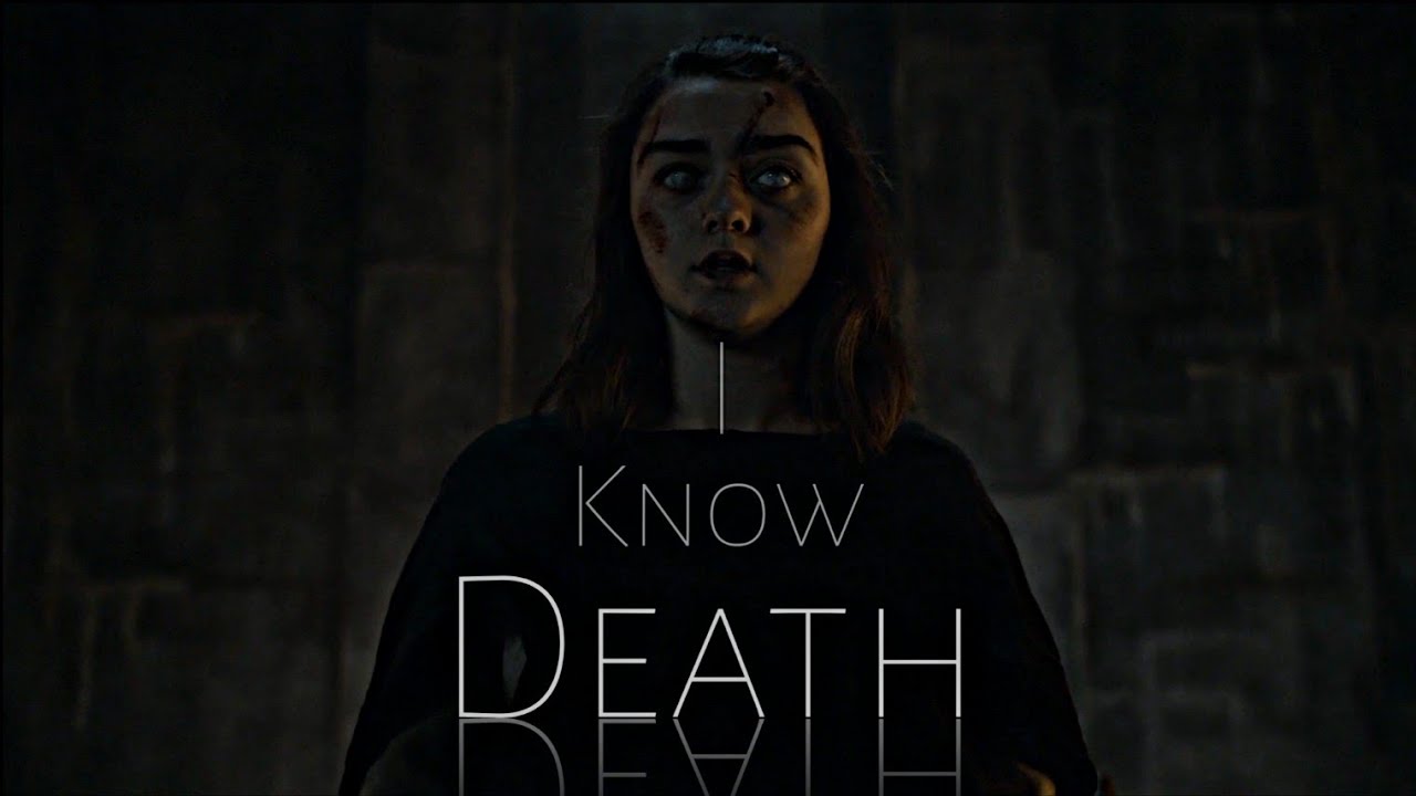 (GoT) Arya Stark || I Know Death