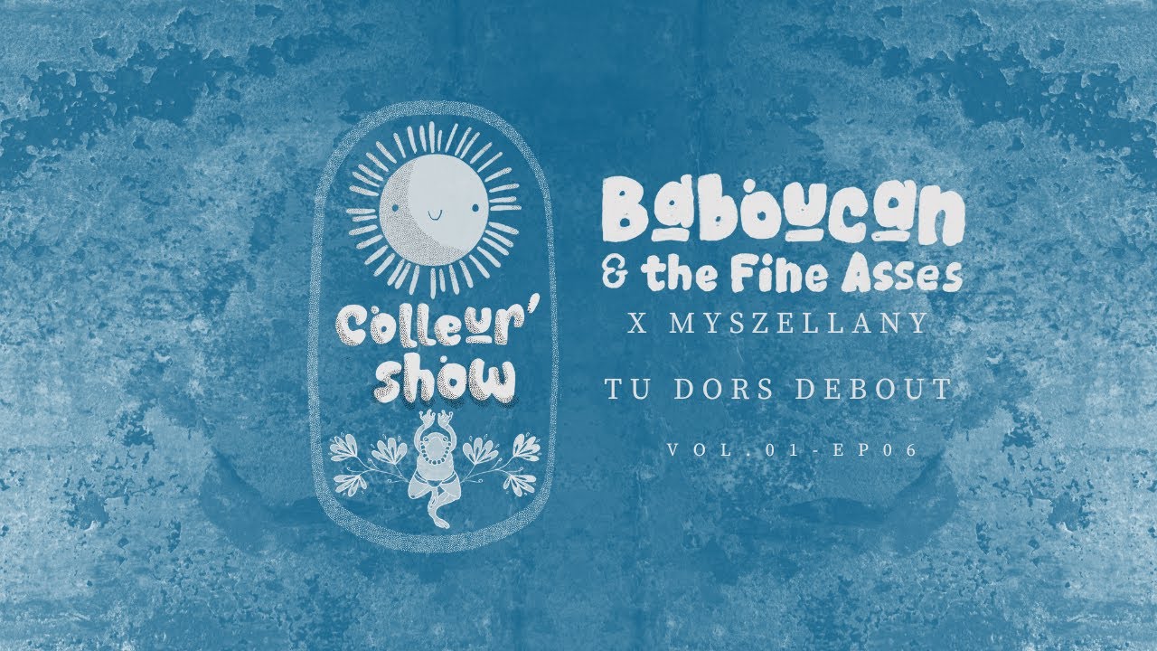 Baboucan & the Fine Asses x Miszellany - Tu Dors Debout