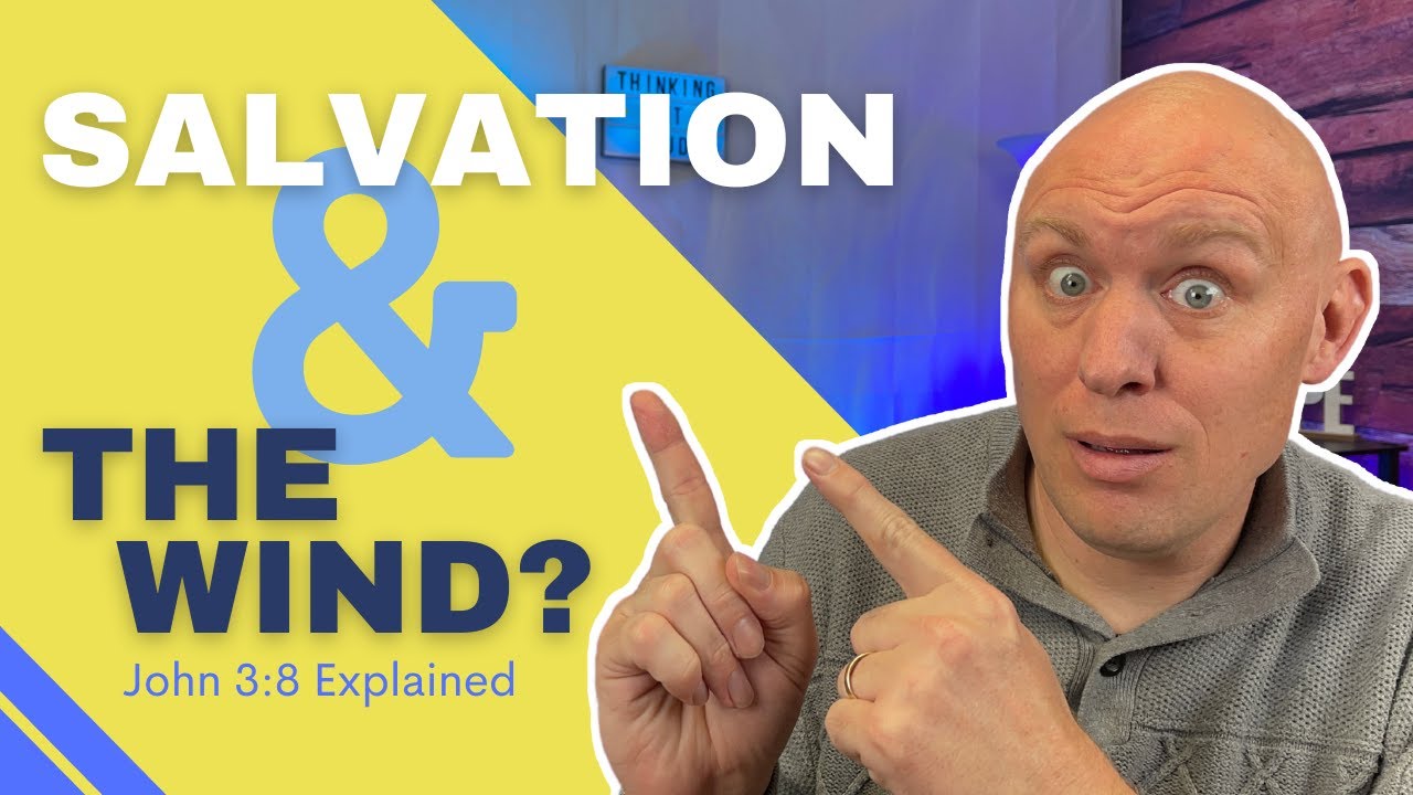 Four Things The Wind Teaches Us About Salvation | John 3:8 Explained