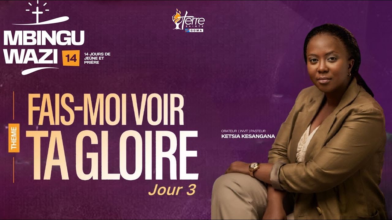 MBINGU WAZI 14(Jour 3) | FAIS MOI VOIR TA GLOIRE - Pasteur KETSIA KESANGANA