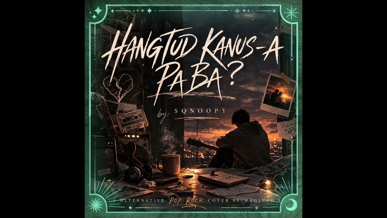 Hangtud Kanus-a Pa Ba ? - Sqnoopy ( Alternative Pop Rock Reimagined )
