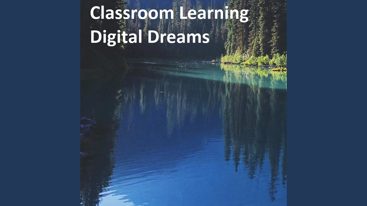 Classroom Learning Digital Dreams