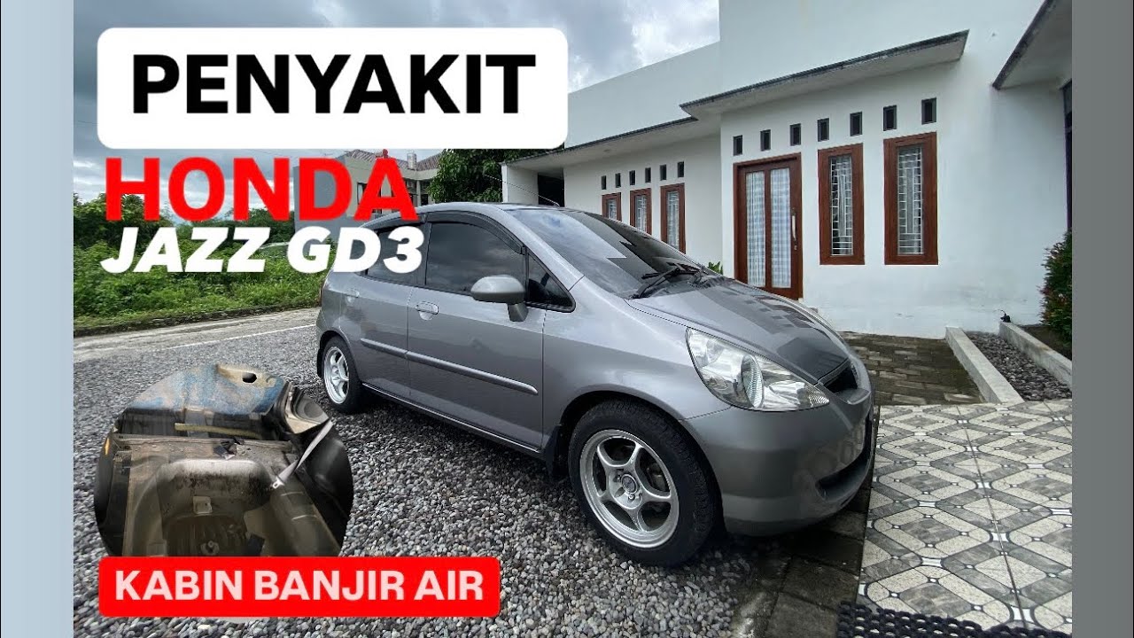Penyakit Honda Jazz Gd3 Air Hujan Masuk Ke Kabin Bikin Lantai Basah PART 1
