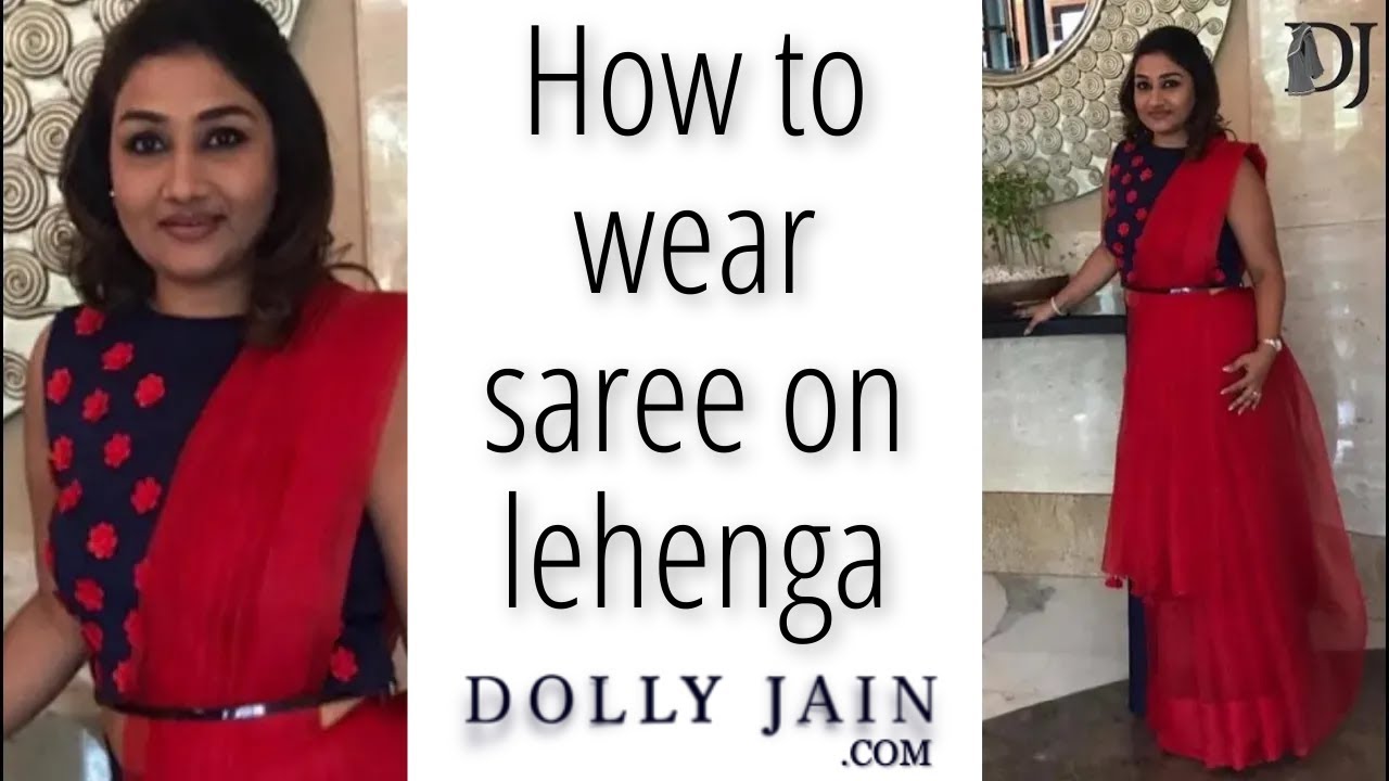 How to wear Saree on Lehenga (Dolly Jain)