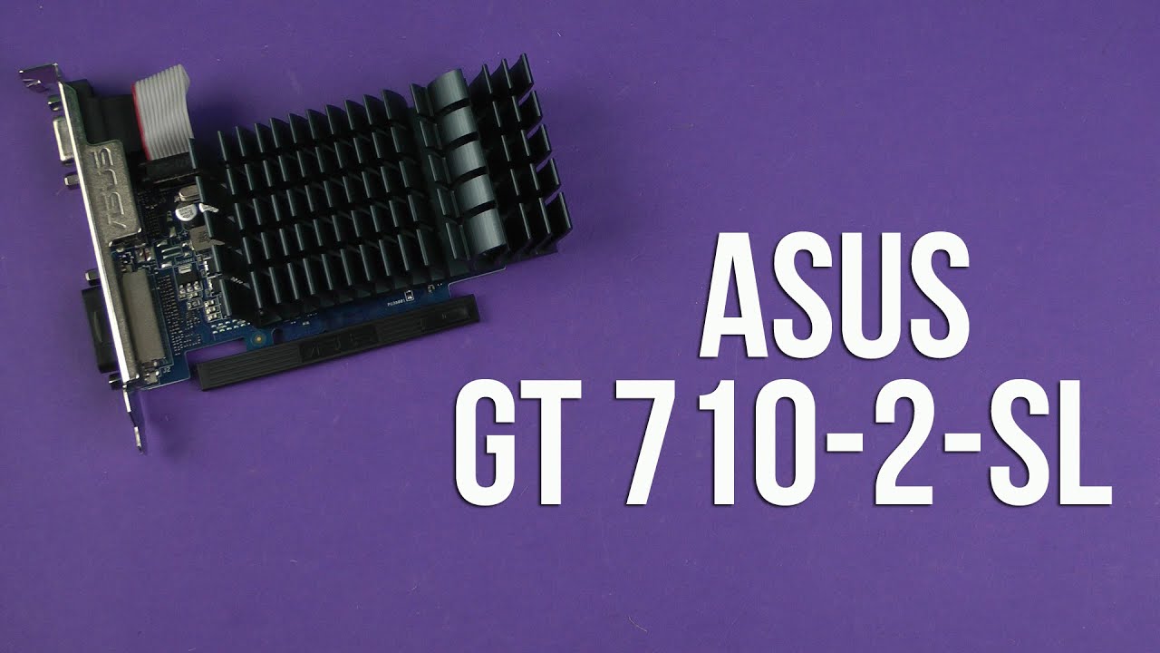 Распаковка Asus GT 710 -2-SL