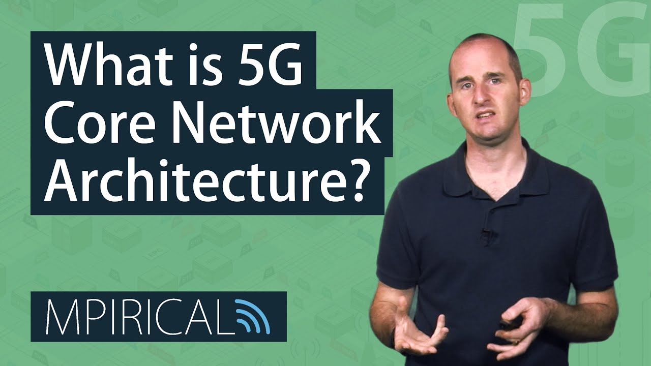 Что такое архитектура ядра сети 5G? Узнайте больше с Mpirical