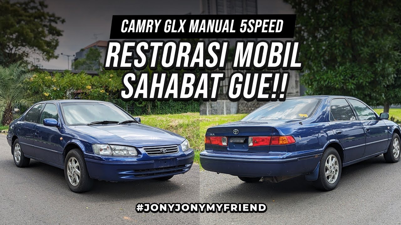 RESTORASI TOYOTA CAMRY GLX 2001 MANUAL SAHABAT #JONYJONYMYFRIEND