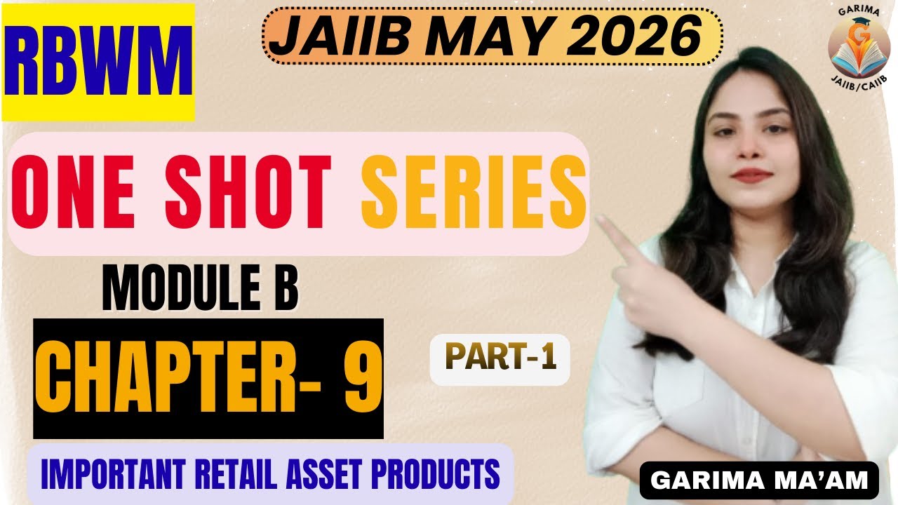 JAIIB MAY 2026 | RBWM Ch 9: Imp Retail Asset Product Part 1 #oneshotseries #jaiib2026 #jaiibrbwm