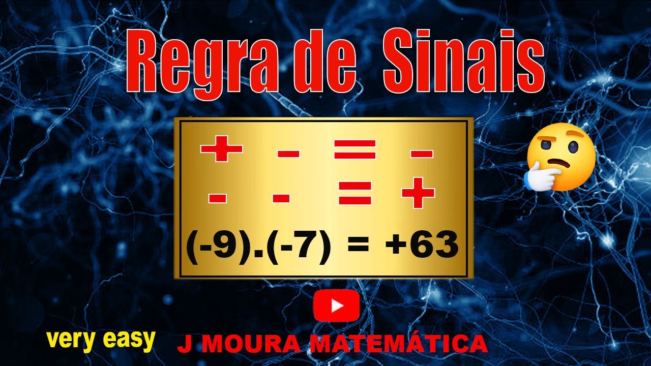 REGRA DE SINAIS - PROFESSOR J MOURA MATEM&Aacute;TICA