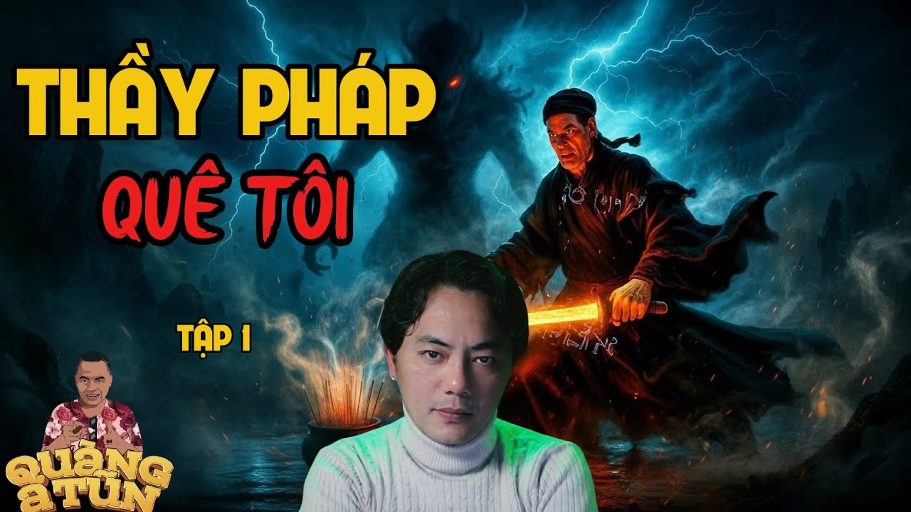 TRUYỆN MA QUÀNG A TŨN 2025 :  THẦY PHÁP QUÊ TÔI TẬP 1 | TRUYỆN MA ĐÊM KHUYA HAY