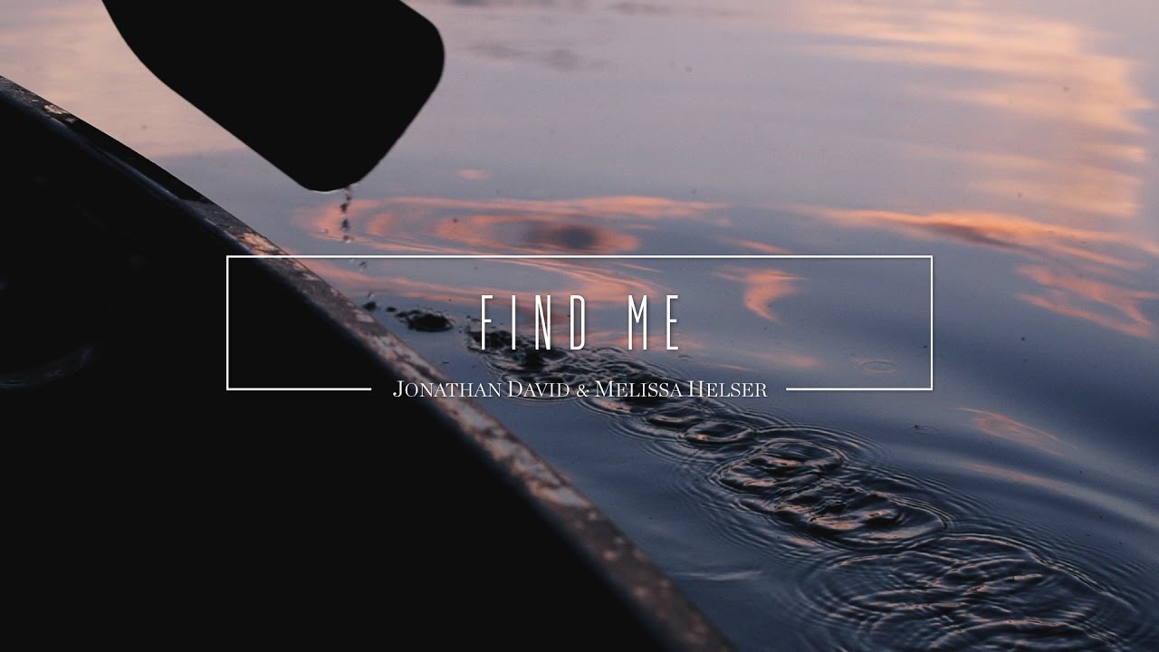 Jonathan and Melissa Helser - Find Me (Official Lyric Video) | Beautiful Surrender