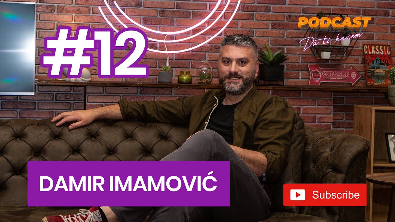 Podcast - Da Ti Kažem - Damir Imamović - #12