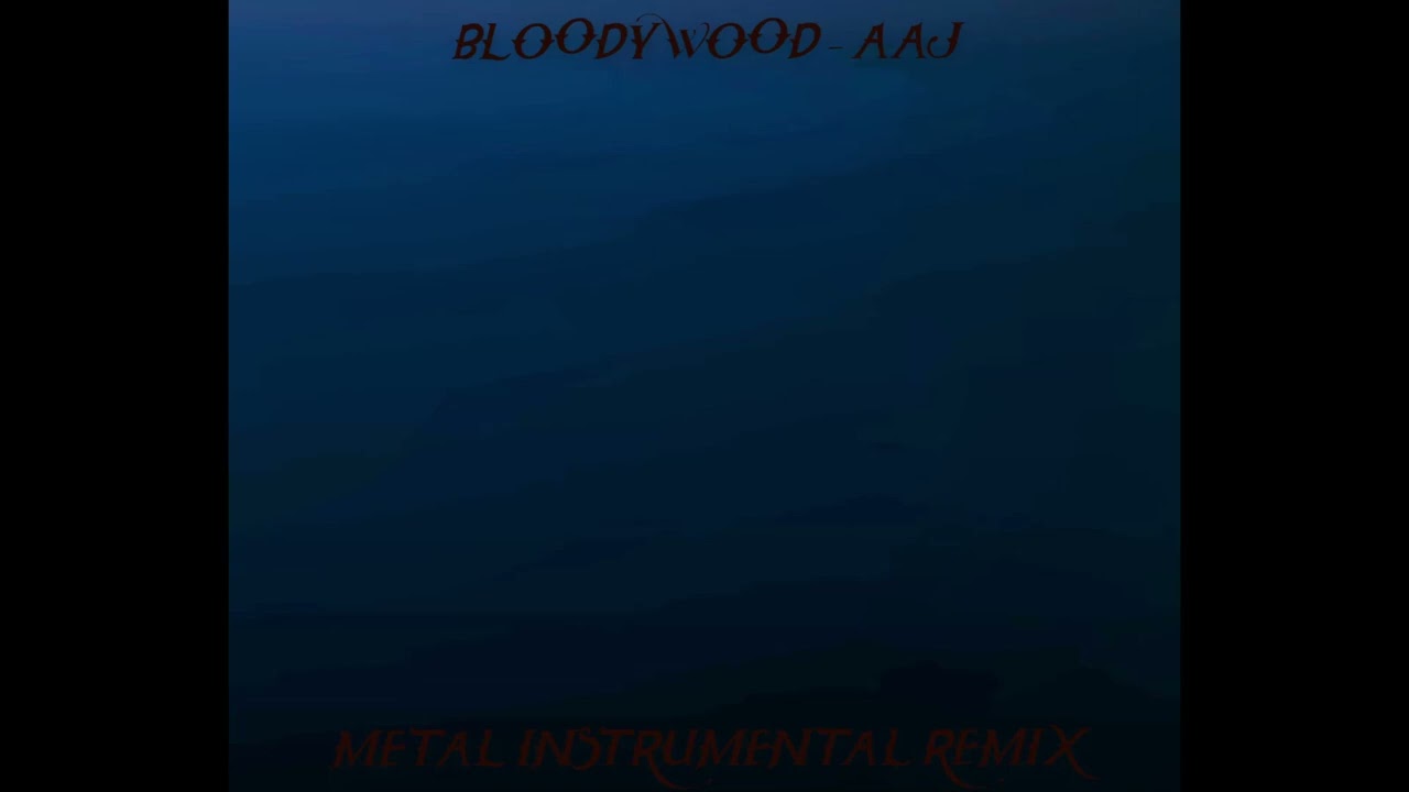 Bloodywood - Aaj (Instrumental Metal Version)