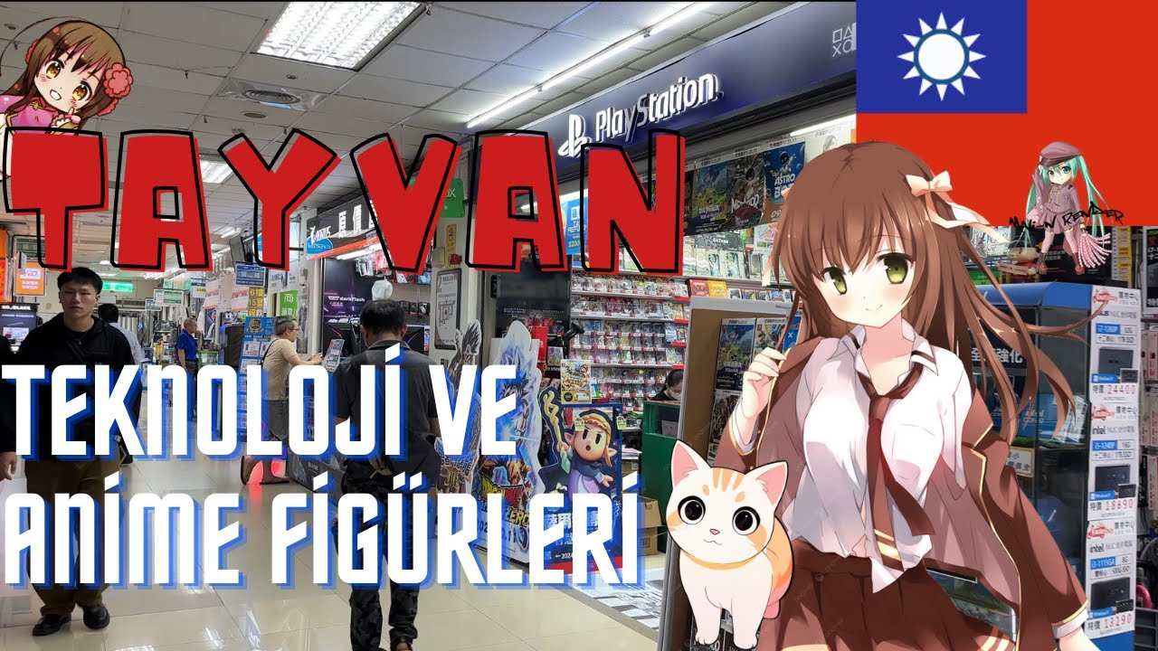 TAYVAN'DA TEKNOLOJİ MAĞAZASI VE ANİME FİGÜRLERİ-Seyyah Hukukçu