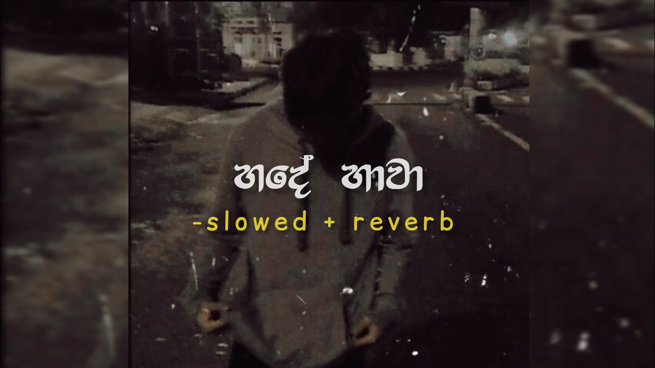 Hade Hawa || හදේ හාවා ( අකා මකා ) || Janith iddamalgoda || Sinhala slowed and reverb