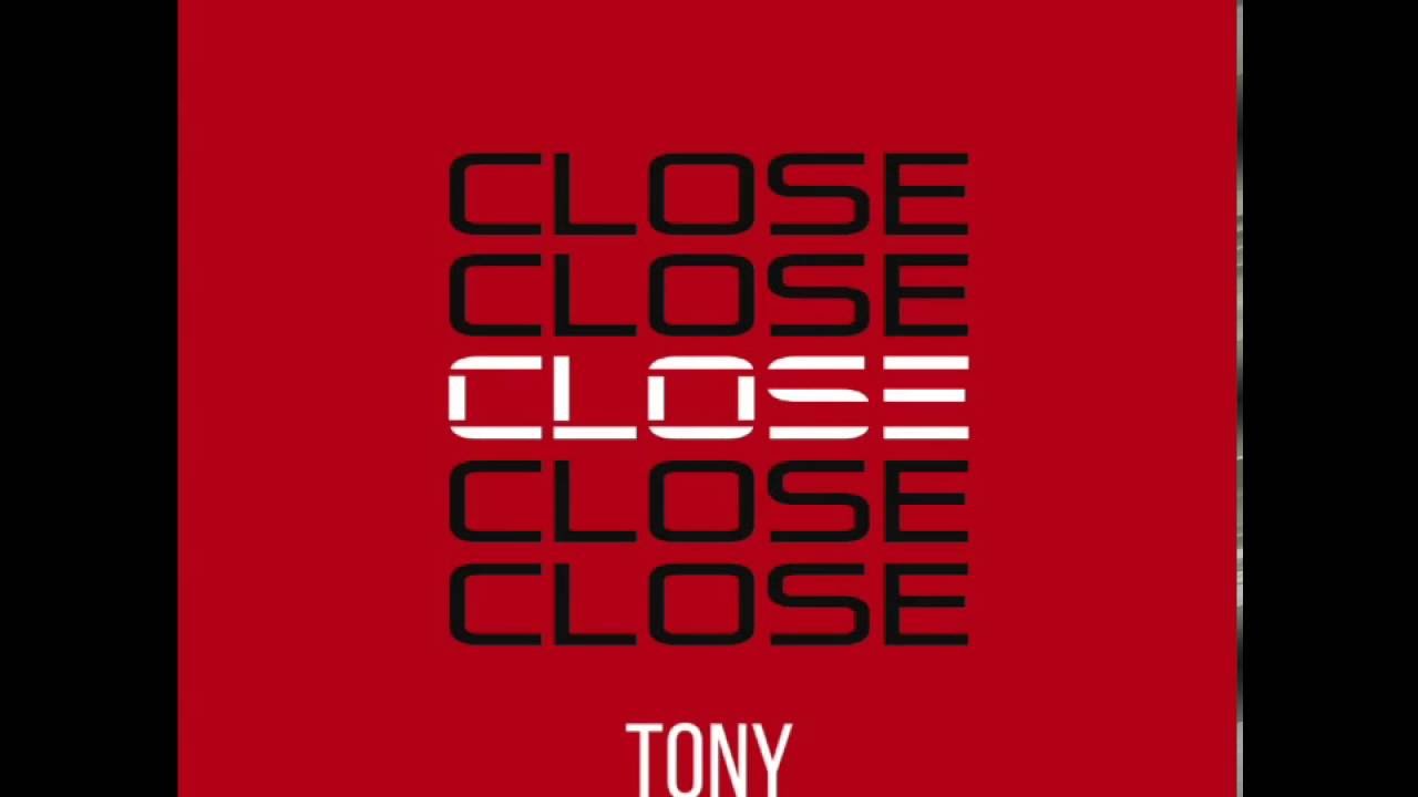 Tony Sunshine - Close [Official Audio]