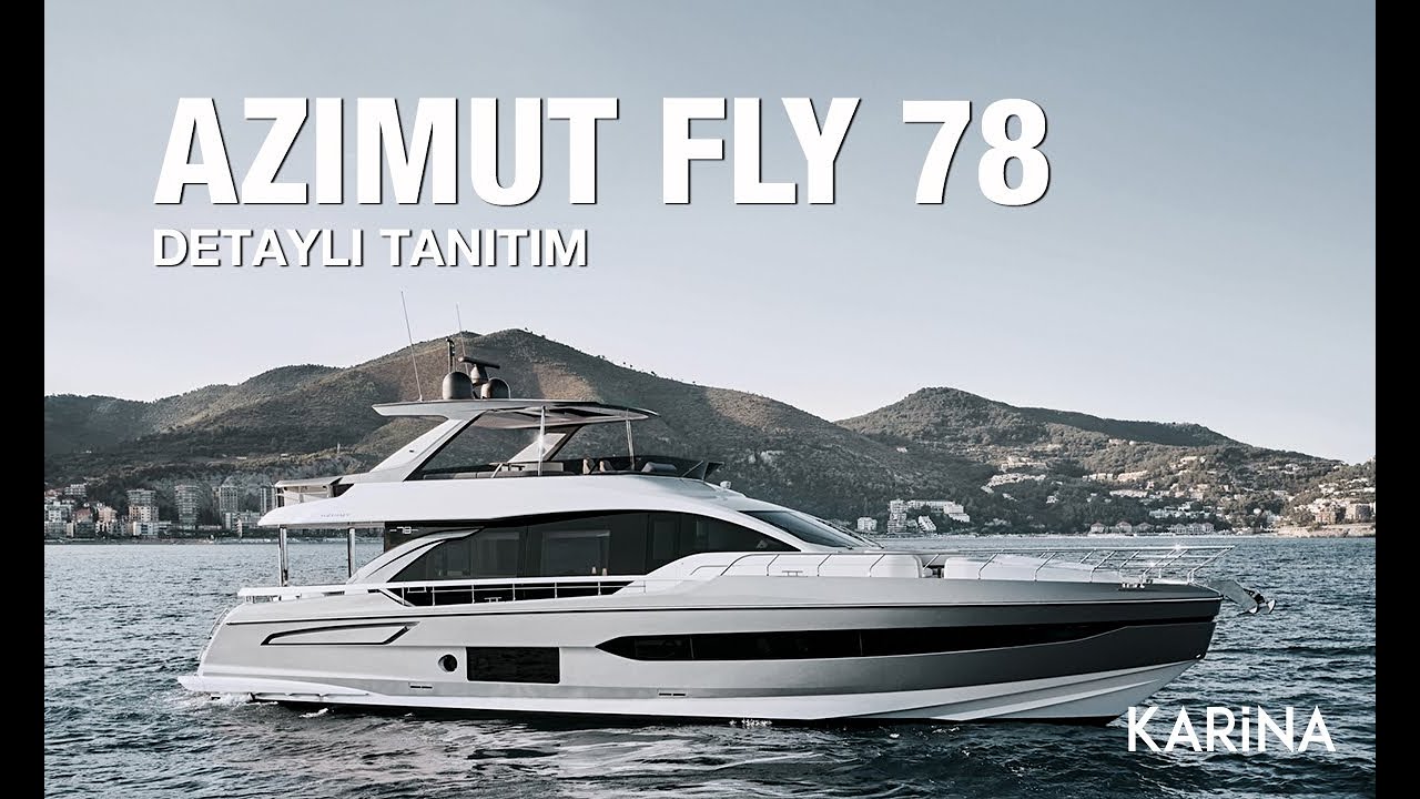 Azimut Fly 78 | Detaylı Tanıtım