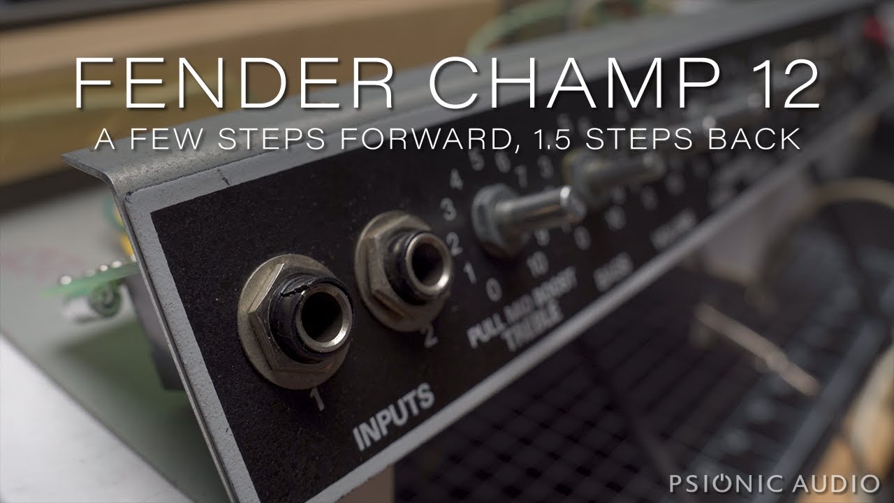 Fender Champ 12 | A Few Steps Forward, 1.5 Steps Back