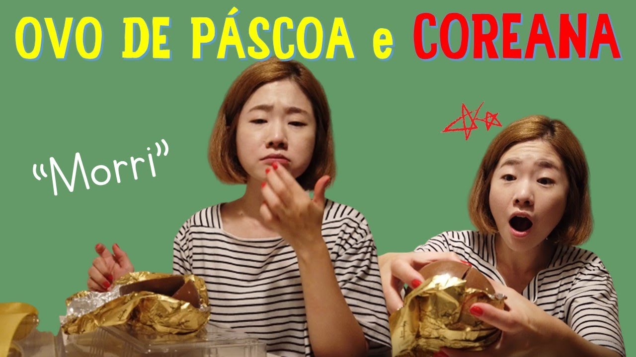 😝🇧🇷🇰🇷UMA COREANA QUASE MORREU depois de provar OVO DE PÁSCOA🍫 PELA PRIMEIRA VEZ NA VIDA