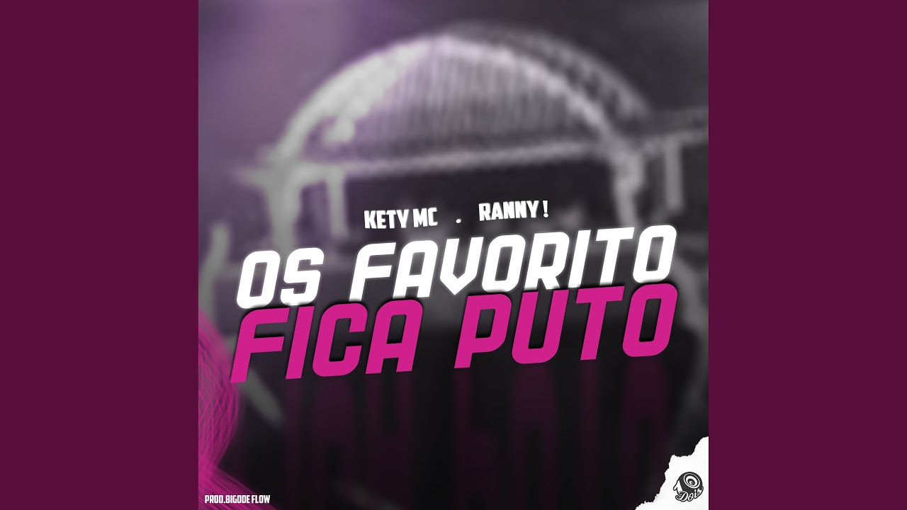 Os Favorito Fica Puto