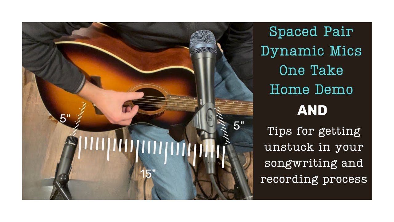 Spaced Pair Dynamic Mics and Tips for Getting Unstuck in Writing and Recording Music.