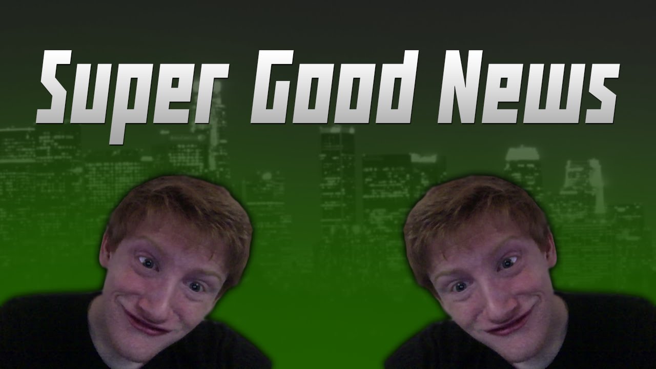 Super Good News