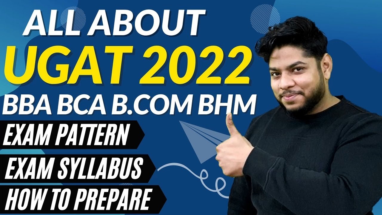 UGAT-2022 Entrance Exam Syllabus Pattern Eligibility Admission process complete details
