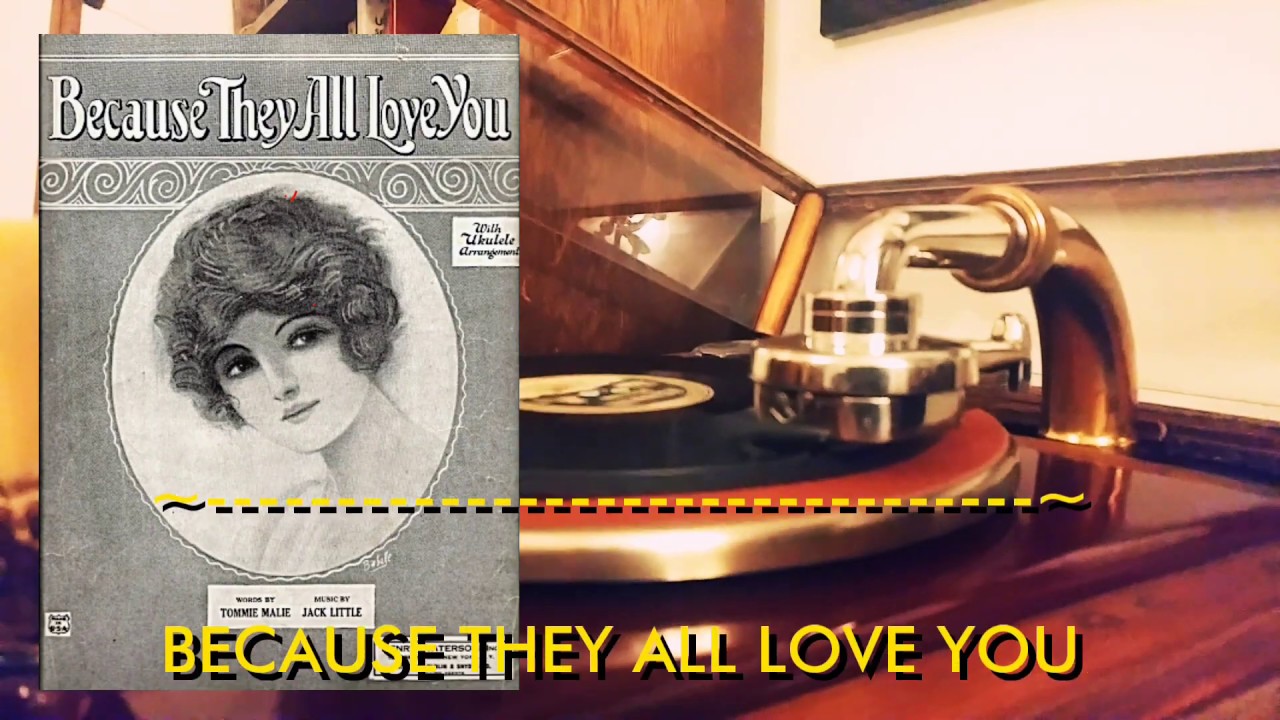 Because they all love you  - Kaplan's Melodists - Edison DD 51439-L﻿  - 1924