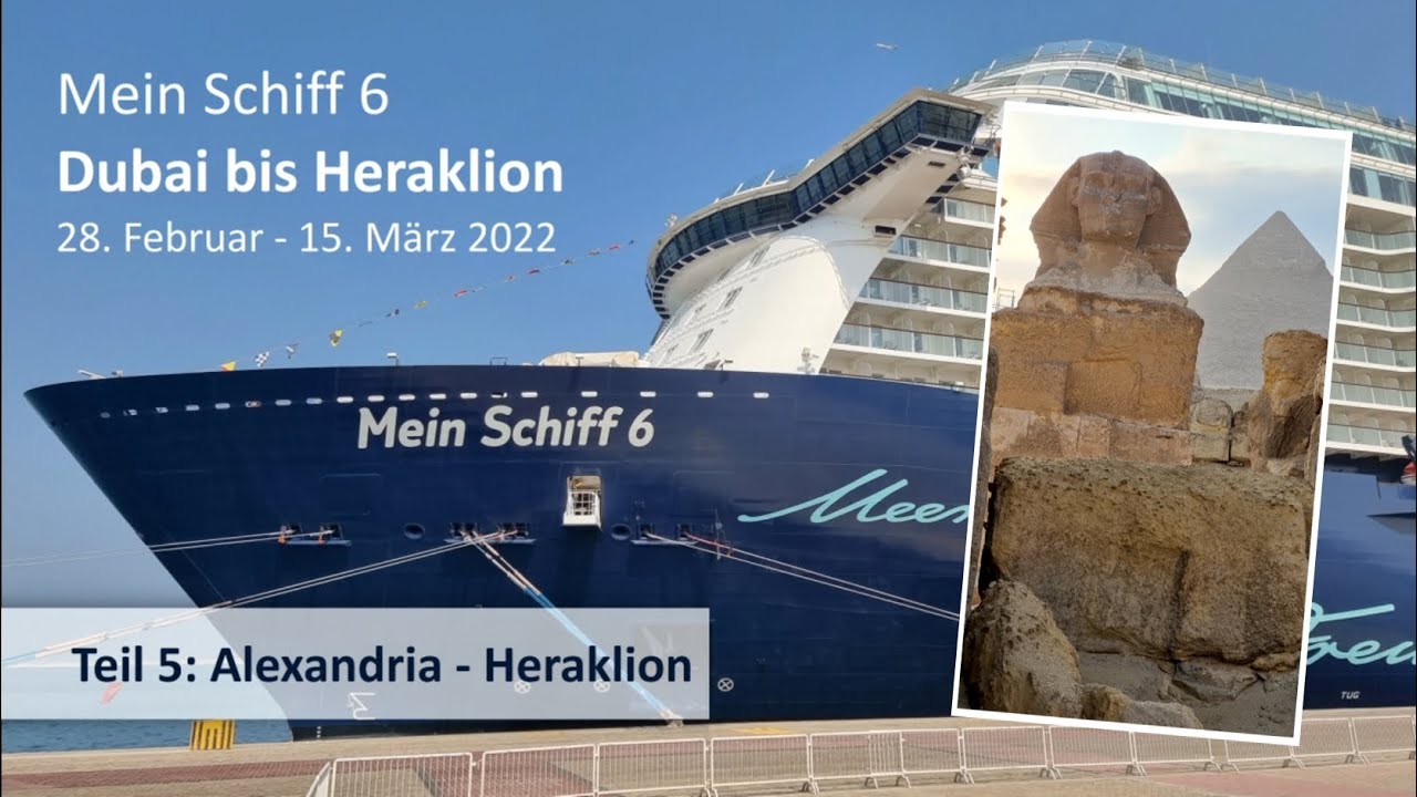 Mein Schiff 6 - Dubai bis Heraklion (2022): Teil 5 (Alexandria)