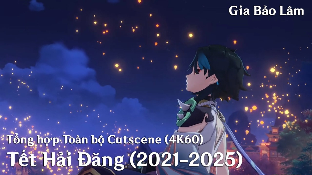GENSHIN | Tổng hợp Toàn bộ Cutscene Tết Hải Đăng (2021 - 2025) (4K60)