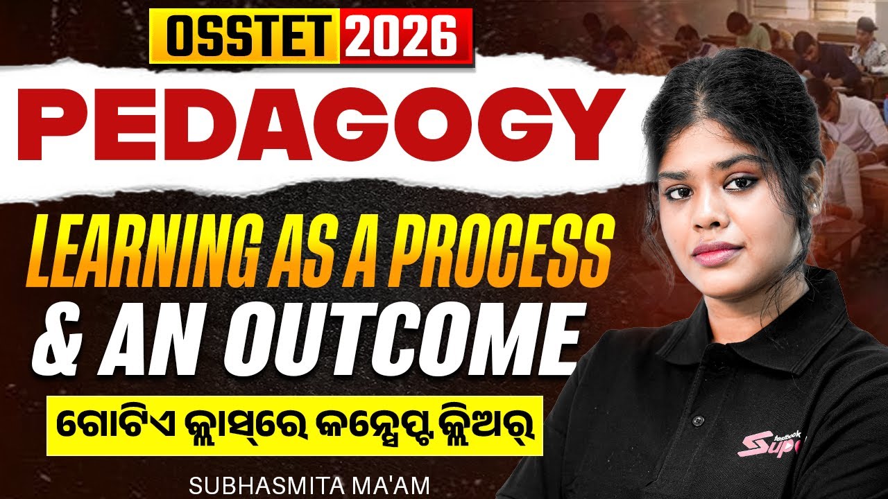 OSSTET 2026 | OSSTET Pedagogy Class | Learning As A Process & An Outcome By Subhasmita Mam