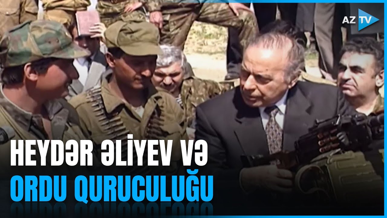 Ulu Öndərin ordu quruculuğu: Heydər Əliyev müstəqilliyimizin qarantını formalaşdırdı