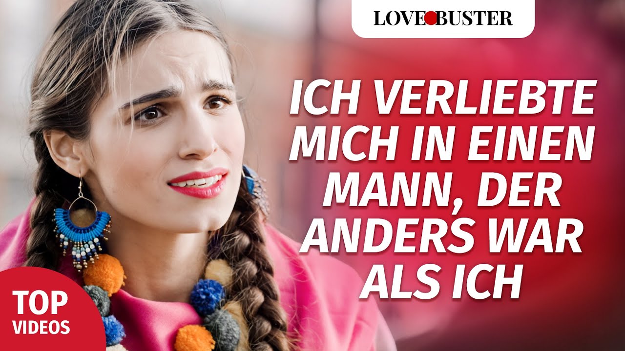 Ich verliebte mich in einen Mann, der anders war als ich | @LoveBusterDeutsch