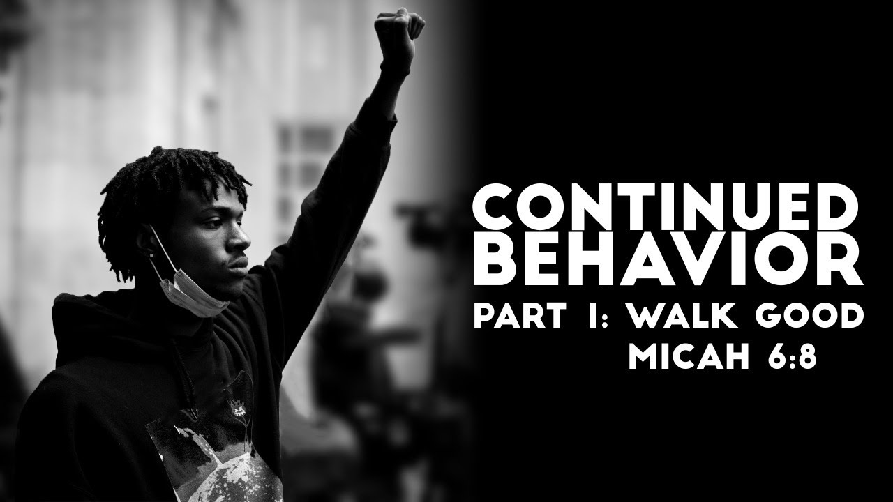 Continued Behavior: Walk Good pt 1 (Pastor Novella Smith)