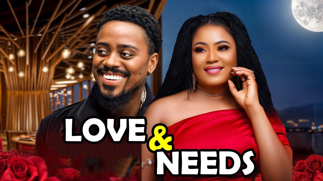 LOVE AND NEEDS - TOOSWEET ANNAN, ROSABELLE ANDREWS 2025 Latest Nigerian Nollywood Movies