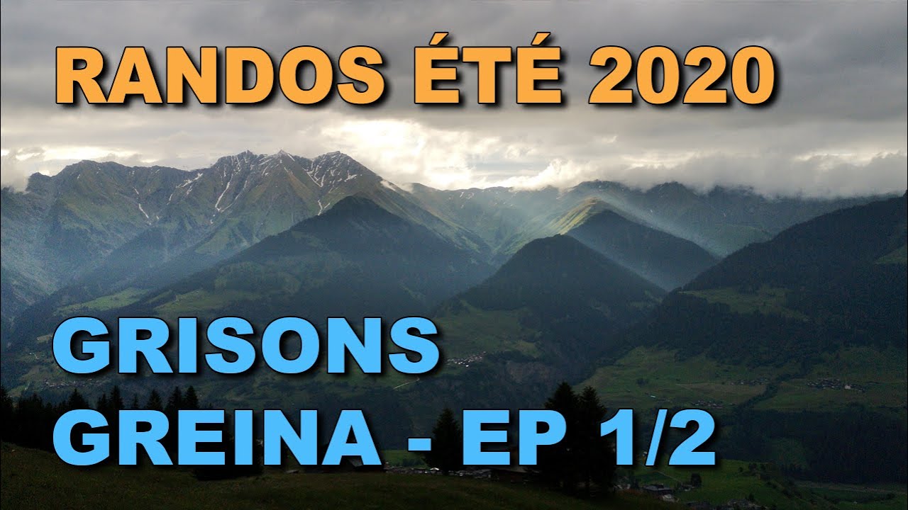 RANDOS ÉTÉ 2020 / GRISONS - GREINA / EP 1 sur 2