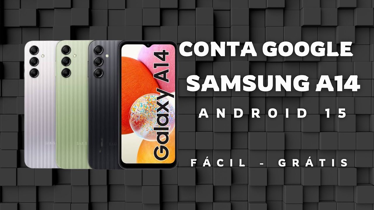 Como remover conta Google Samsung A14 Android 15 (serve para outros modelos de Samsung)
