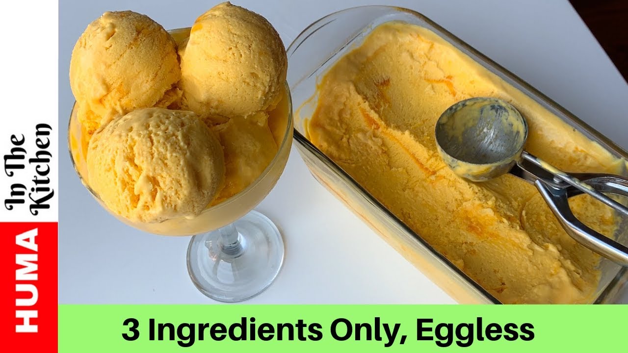 Mango Ice Cream - Homemade Ice Cream- No Eggs - Without Ice Cream Machine by (HUMA IN THE KITCHEN)