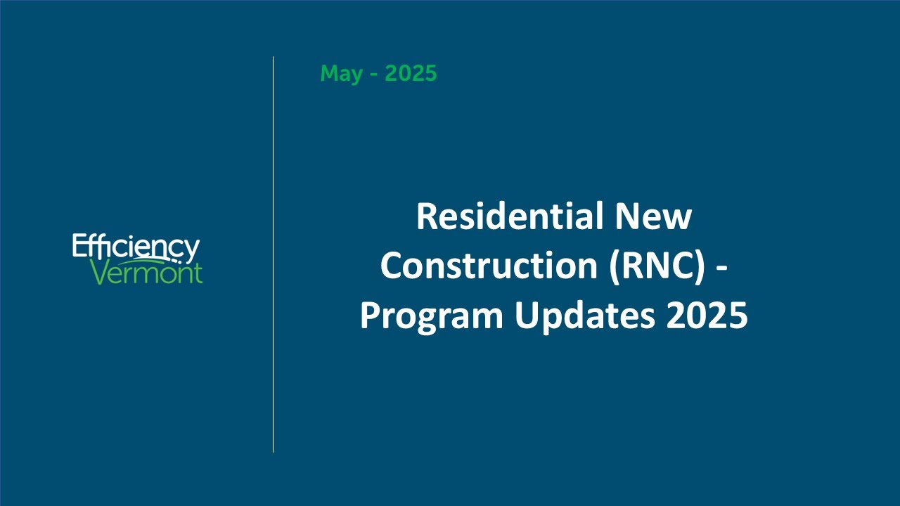 Residential New Construction (RNC) Program Updates 2025
