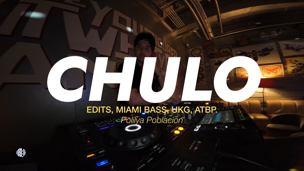 EDITS, MIAMI BASS, UKG, ATBP | CHULO | POLILYA