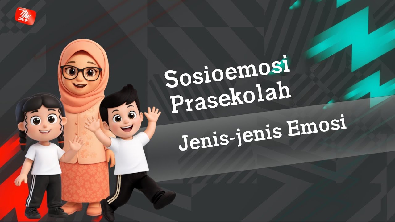 PRASEKOLAH (KP2026) Sosioemosi: Mengetahui pelbagai jenis emosi - Jenis-jenis emosi