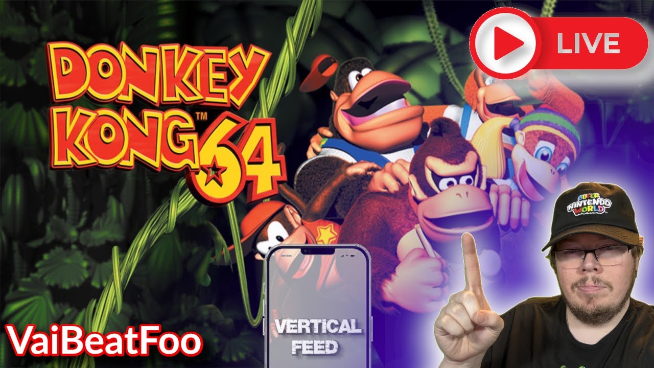 First Time Playing Donkey Kong 64! Day 4! Vertical Feed