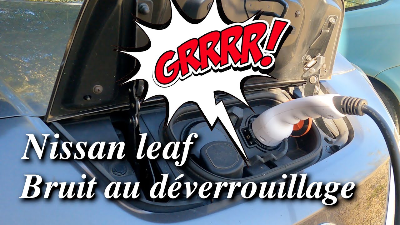 Nissan Leaf bruit au déverrouillage de la prise du chargeur