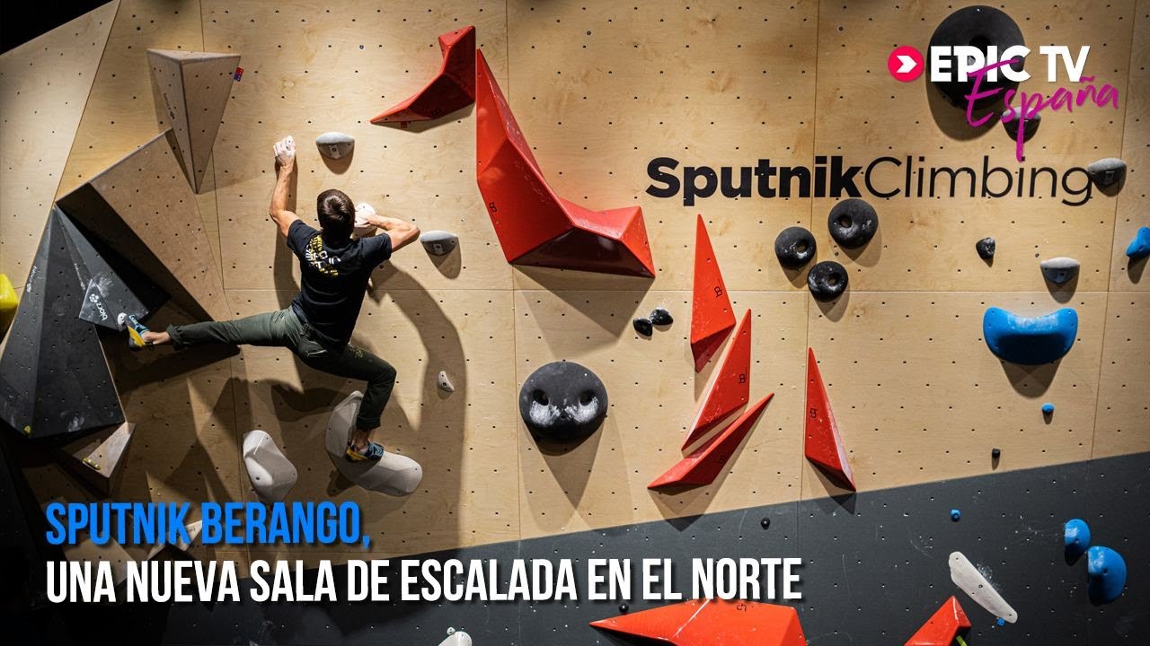 Sputnik Berango, Una Nueva Sala De Escalada En El Norte | EpicTV España #99