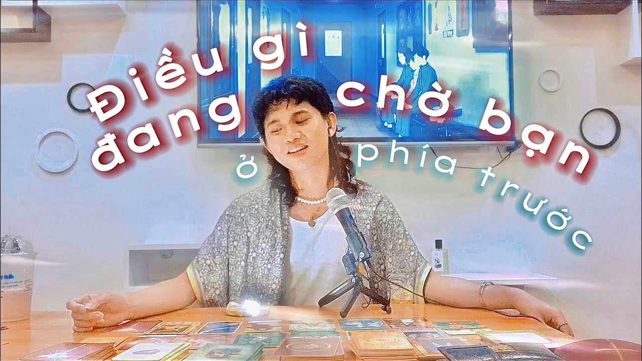 🔜 ĐIỀU GÌ ĐANG CHỜ BẠN Ở PHÍA TRƯỚC 🔮 Kitoàn Tarot Channel